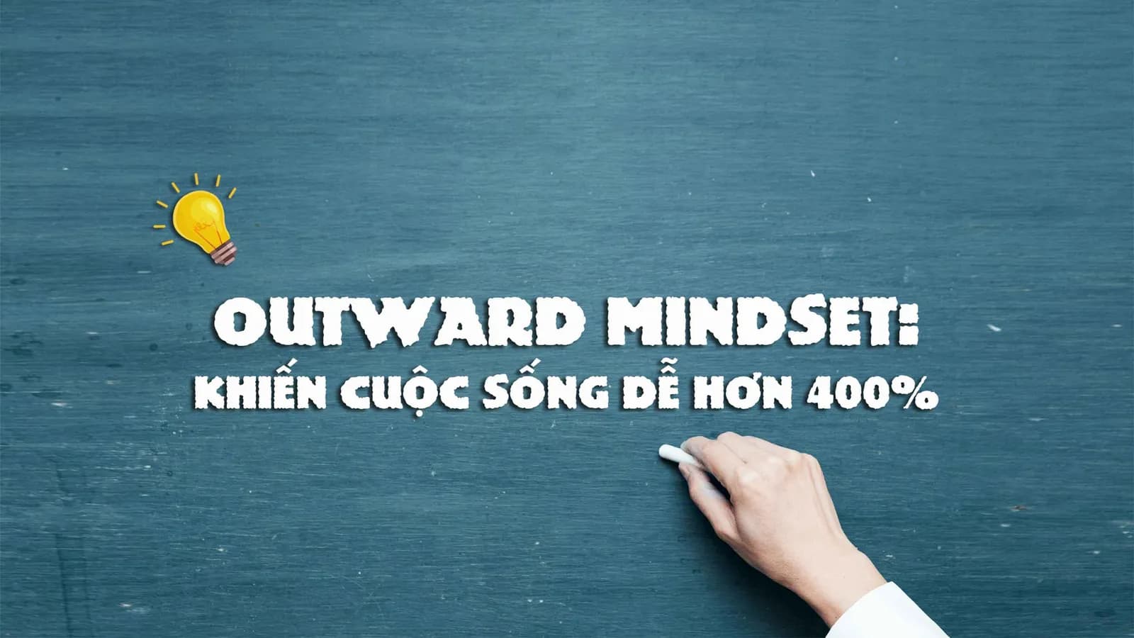 Outward Mindset: Lối tư duy khiến cuộc sống dễ dàng hơn 400%