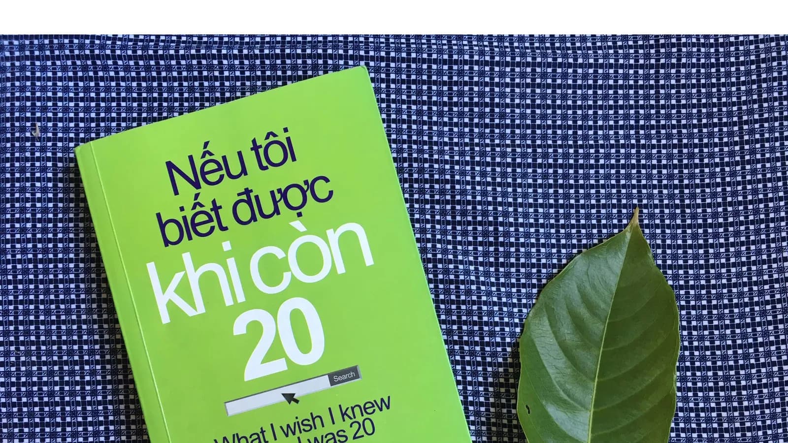 ''Nếu tôi biết được khi còn 20'' - Những điều cần biết cho tuổi trẻ