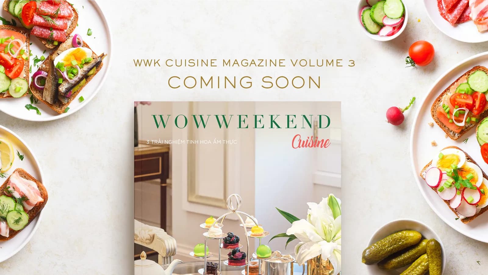 Chờ đón ấn phẩm WWK Cuisine 3 với chủ đề “Brunch & Afternoon Tea”