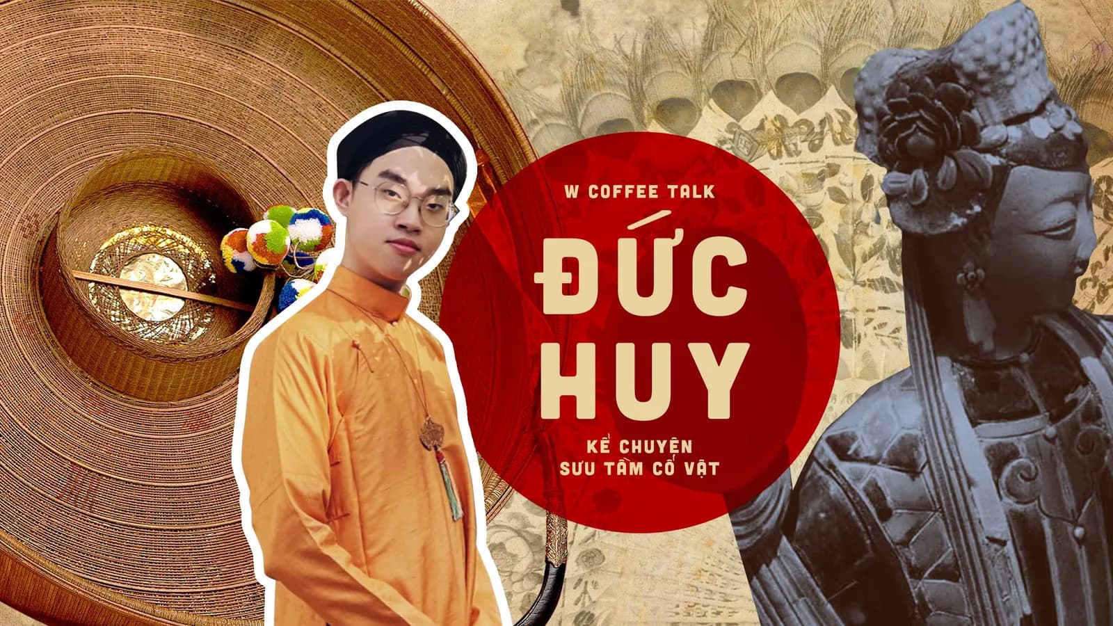 Nghe Đức Huy kể chuyện sưu tầm cổ vật