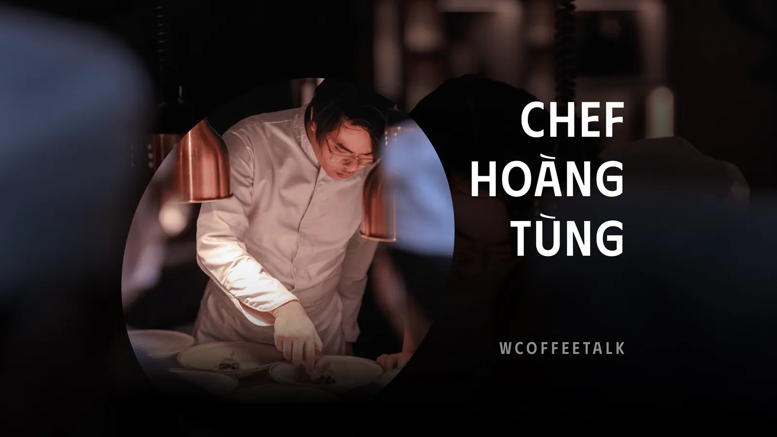 Bếp trưởng Hoàng Tùng: Động lực từ cái không khả thi