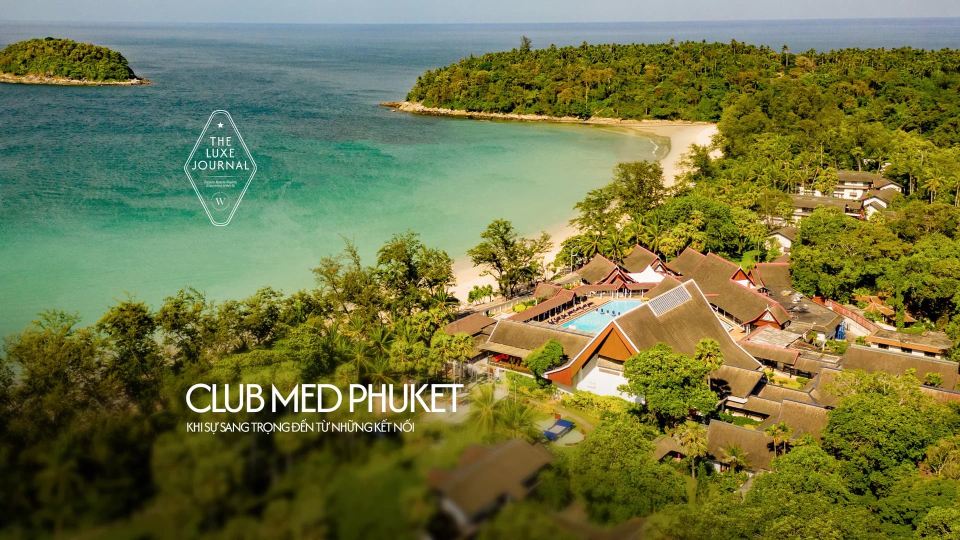 Club Med Phuket: Kỳ nghỉ của sự kết nối 