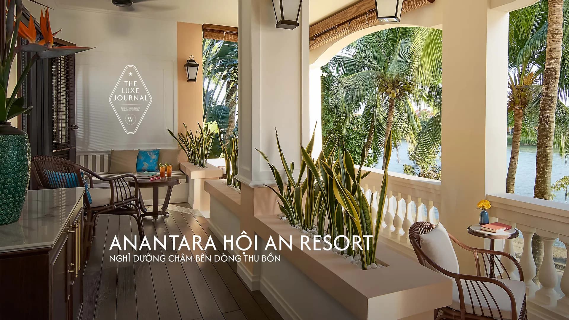 Anantara Hội An Resort: Nghỉ dưỡng chậm bên dòng Thu Bồn