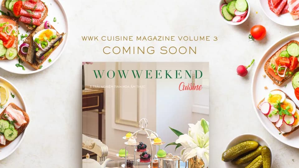 Chờ đón ấn phẩm WWK Cuisine 3 với chủ đề “Brunch & Afternoon Tea”