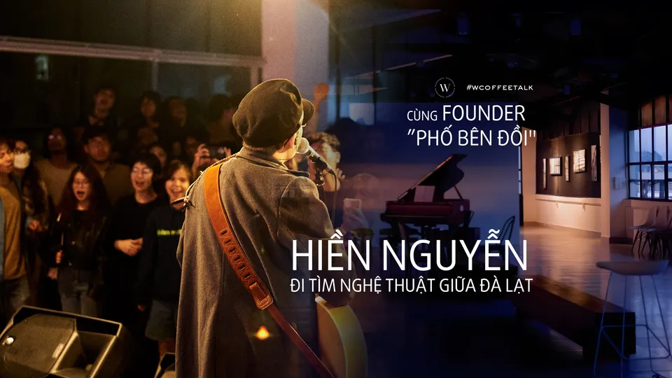 Cùng Founder "Phố bên đồi" - Hiền Nguyễn đi tìm nghệ thuật giữa Đà Lạt