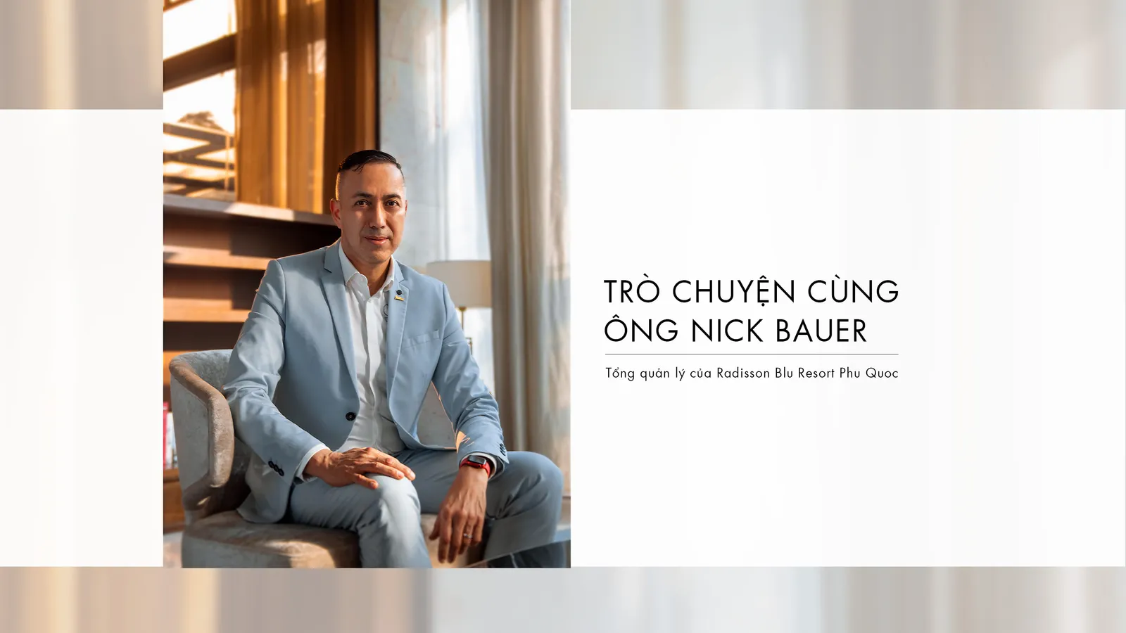 WWK X Radisson Blu Resort Phu Quoc: Trò chuyện cùng ông Nick Bauer