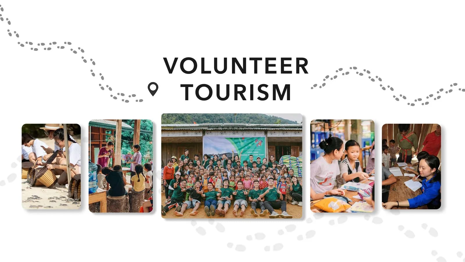 Volunteer Tourism - Khi du lịch không đơn thuần chỉ để hưởng thụ
