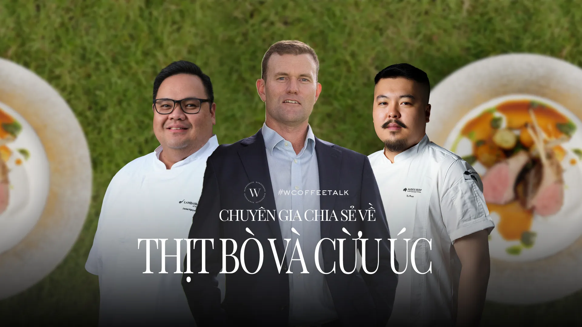 Chuyên gia chia sẻ về thịt bò và cừu Úc: Từ linh hồn của món steak cổ điển đến cảm hứng sáng tạo không biên giới
