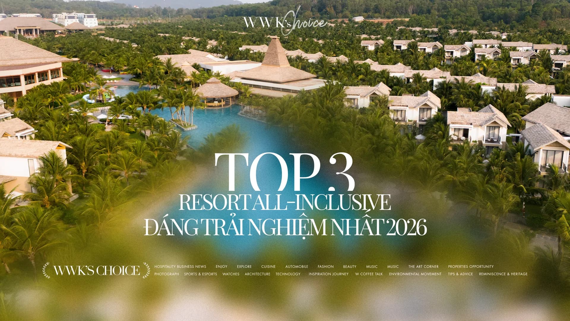 Top 3 resort all-inclusive đáng trải nghiệm nhất 2026